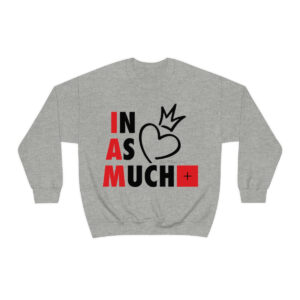 Inasmuch Sweatshirt - Wear Your Compassion & Inspire Action