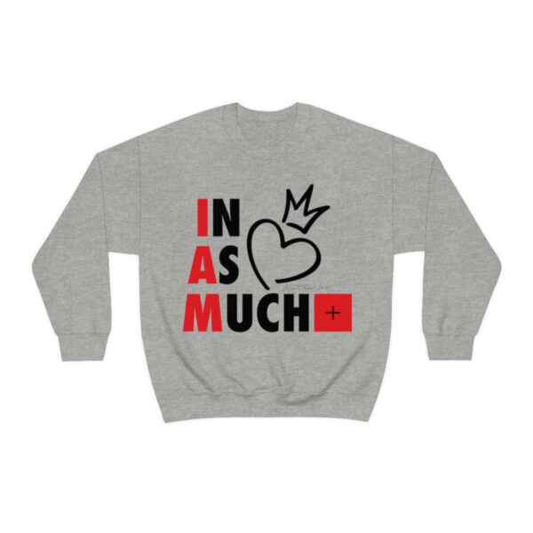 Inasmuch Sweatshirt - Wear Your Compassion & Inspire Action